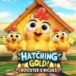 Hatching Gold! Rooster's Riches : Micro Gaming