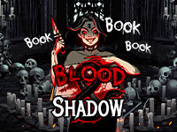 Blood and Shadow : Nolimit City
